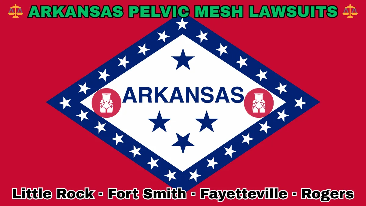 ARKANSAS PELVIC MESH LAWSUITS: Little Rock, Fort Smith, Fayetteville, and Rogers text on AR state flag adorned with transvaginal bladder mesh depicted on a diamond-shaped border lined with stars