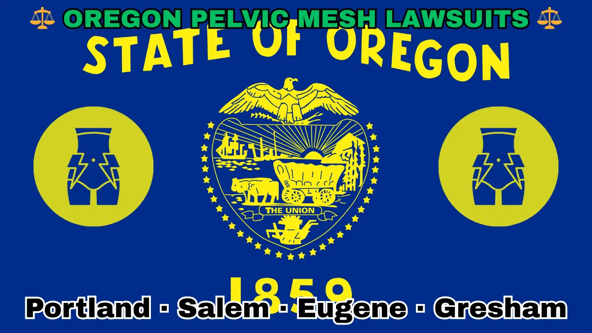OREGON PELVIC MESH LAWSUITS: Portland, Salem, Eugene, and Gresham text on OR state flag adorned with transvaginal bladder mesh depicted on a blue field near a gold seal featuring a covered wagon, an eagle, mountains, and a setting sun, with the year 1859 below.