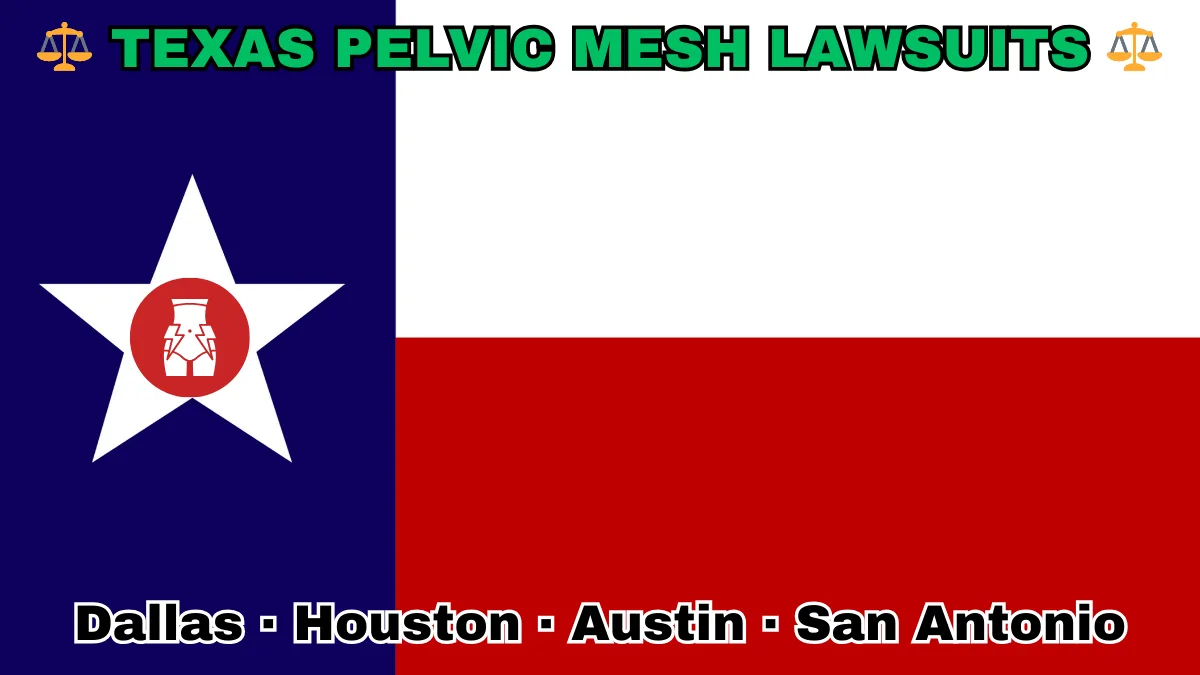 TEXAS PELVIC MESH LAWSUITS: Dallas, Houston, Austin, and San Antonio text on TX state flag adorned with transvaginal bladder mesh depicted on a Lone Star near blue, red and white color blocks.